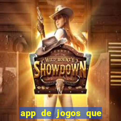 app de jogos que dao dinheiro de verdade